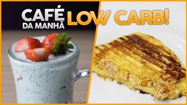 'CAFÉ DA MANHÃ LOW CARB! | Receitas Fitness Fáceis para começar a semana!'