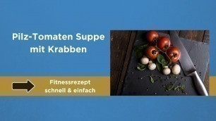 'Fitness Rezepte - Low Carb Tomaten Pilz Suppe'