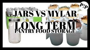 'Jars vs Mylar: Long Term Pantry Food Storage'