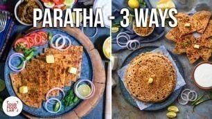 'Paratha - 3 Ways | Chef Sanjyot Keer'