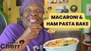 'How to make Macaroni and ham pasta bake the Momma Cherri way!'