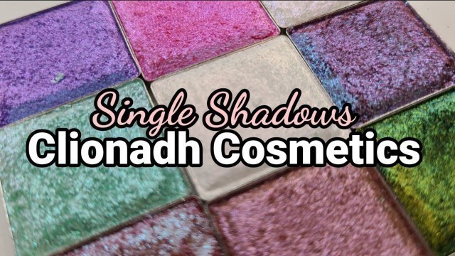 'CLIONADH COSMETICS SINGLE SHADOWS COLLECTION (+ SWATCHES)'