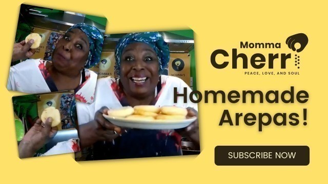 'Momma\'s Homemade Arepas For Valentine\'s Day!'