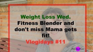 'Vlogidays #11 - Weight loss Wed. - Just Sew Trish  and Fitness Blender'