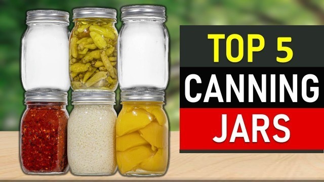 'Canning Jars 2021 : Top 5 Best Canning Jars Reviews'