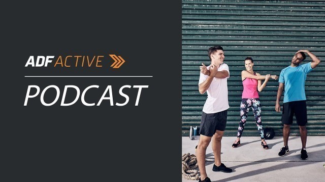 'ADF Active: Making Training Part Of Your Lifestyle'