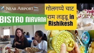 'Bistro Niravana Near Dehradun Airport Amazing Food || Best गोलगप्पे टिक्की और राम लड्डू ऋषिकेश में'