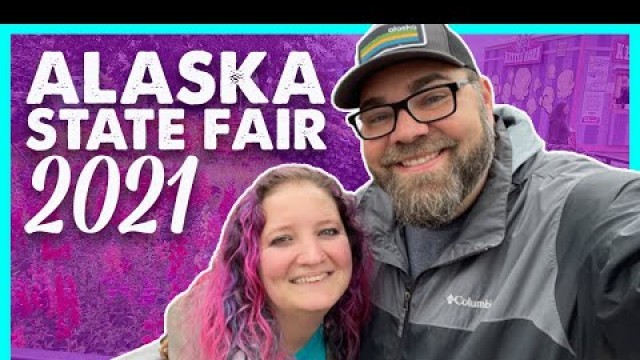 '2021 Alaska State Fair! Amazing Food, Friends, and SO much FUN!'