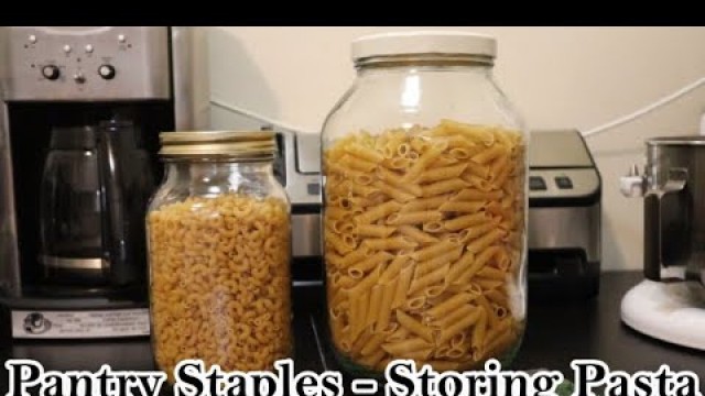 'Pantry Staples - Storing Pasta'