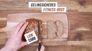 'Gelingsicheres Low-Carb Fitness-Brot'