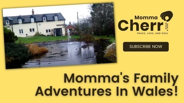 'Momma\'s Adventures In Wales (Part Two)!'