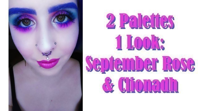 '2 Palettes 1 Look: September Rose Cosmetics Slush & Clionadh Cosmetics Witchcraft l MakeupByAnnki'