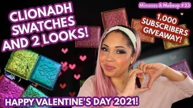 'Clionadh Cosmetics Swatch Party! Happy Valentine\'s Day 2021! Mimosas & Makeup #23'