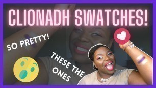 'WE SWATCHIN CLIONADH | EXACTLY THREE (3) SWATCHES FROM CLIONADH COSMETICS'