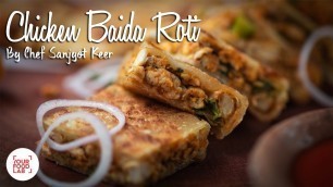 'Chicken Baida Roti Recipe | Chef Sanjyot Keer'