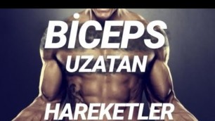 'BİCEPS UZATAN HAREKETLER'