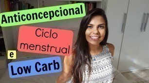 'Por que parei de tomar anticoncepcional?! | Ciclo menstrual e Low Carb | Você Mais Fitness'
