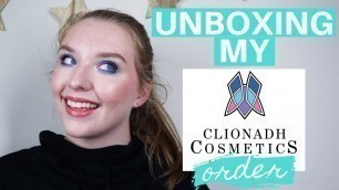 'CLIONADH ORDER UNBOXING // Swatches and Demo!'