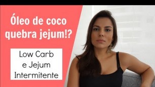 'Óleo de coco quebra jejum!? | Low Carb | Você Mais Fitness'