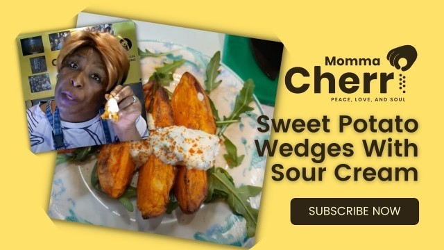 'Sweet Potato Wedges With Sour Cream Dressing (Quick & Easy)!'