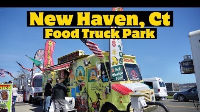 'An Amazing Food Truck Strip in New Haven, Ct. Must-visit before eating the New Haven Pizza.'