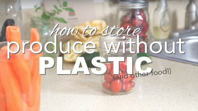 'How to Store Produce without Plastic'