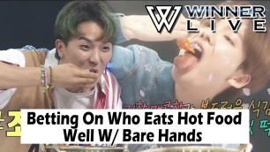 '[WINNER Live] Eating Hot Food With Bare Hands 20170415'