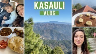 'KASAULI VLOG | Relaxed Holiday, Amazing Food & the Best Views | Road Trip during Covid! #TravelVlog'
