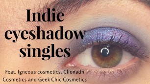 'Single Indie Eyeshadows | Igneous Cosmetics |Clionadh Cosmetics | Geek Chic Cosmetics | Music Only'