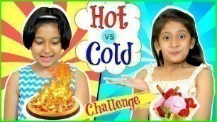 'HOT vs COLD Food SwitchUp Challenge | #Fun #Kids #MyMissAnand'