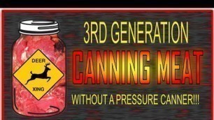 'Canning Meat WITHOUT A PRESSURE CANNER!!! The Method We Have Used For 3 Generations'