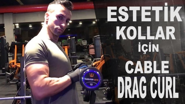 'KOLLARINIZI ŞOKLAYIN VE DEVLEŞTİRİN - CABLE REVERSE BICEPS DRAG CURL ÖN KOL VE BİCEPS'