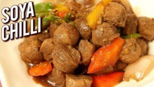 'Soya Chilli Recipe - Homemade Soya  Machurian - Indo-Chinese Starter Recipe - Varun'