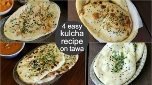 '4 easy kulcha recipe on tawa | aloo paneer kulcha, paneer kulcha, plain kulcha, aloo kulcha'