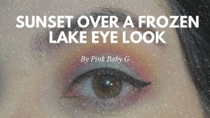 'Sunset over a frozen lake Eyeshadow Look | Sigma Beauty | Clionadh Cosmetics| 4 shadows |'