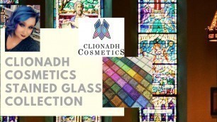 'Clionadh Cosmetics / Stained Glass Collection'