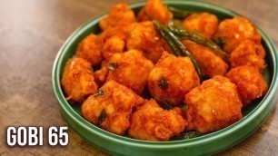 'Gobi 65 | Crispy Cauliflower Fry | Gobhi 65 Dry Recipe | Starter Recipe By Ruchi'