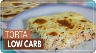 'TORTA DE FRANGO LOW CARB { Cremosa e sem farinha} | Mamãe Vida Saudável #240'