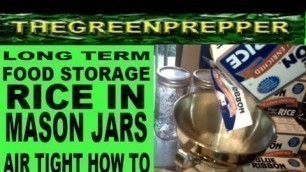 'LONG TERM FOOD STORAGE - RICE in MASON JARS ( FOOD SAVER ) Prepping INSTANT AIR TIGHT FOOD SUPPLY'