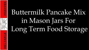 'Long Term Food Storage: Buttermilk Pancake  Mix, in Mason Jars'