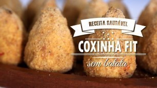 'COXINHA FIT SEM BATATA  { Low carb } | Mamãe Vida Saudável #30'