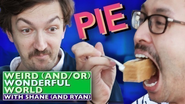'Shane & Ryan Eat Too Much Pie At The Pie Hole • Weird Wonderful World'