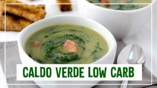 'CALDO VERDE LOW CARB - Receita saudável de caldo verde'