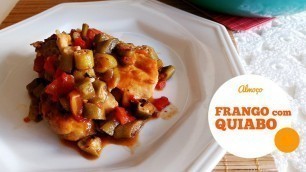 'Almoço low carb: Frango com Quiabo| Paleo Menu Todo Dia #29 | Paleo   Menu App'