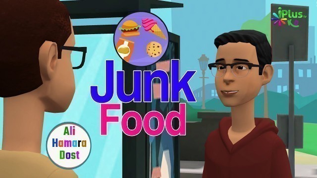 'Junk Food Na Khao | Full Video Dekhen @iPlus TV Kids  Par लिंक डिस्क्रिप्शन में'