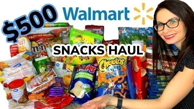 'HUGE $500 WALMART SNACKS HAUL|| BUYING JUNK FOOD!!'