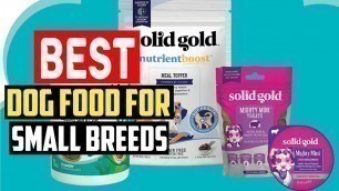 '✅Top 5 Best Dog Food for Small Breeds in 2022'