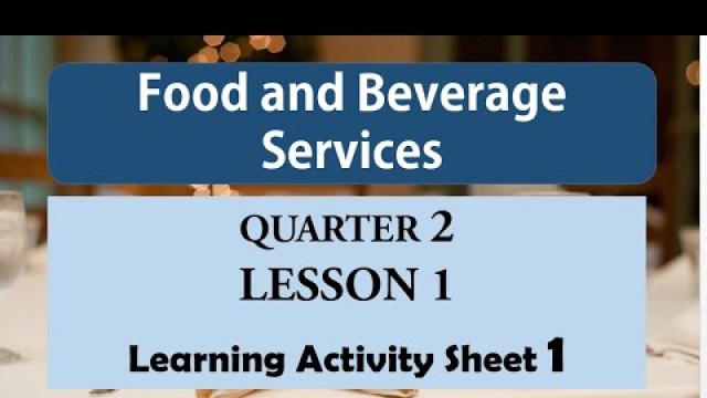 'Food and Beverage Services Quarter 2 Lesson Number 1 -  LAS# 1 - DOWNLOAD THE PDF HERE'