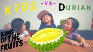 'KIDS VS DURIAN - WORLD\'S SMELLIEST FRUIT - WEIRD FRUIT MUKBANG FOOD REVIEW'