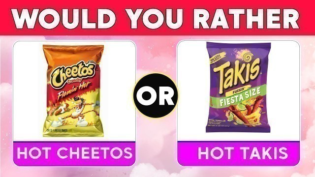 'Would You Rather? Snacks Edition | Junk Food Edition'